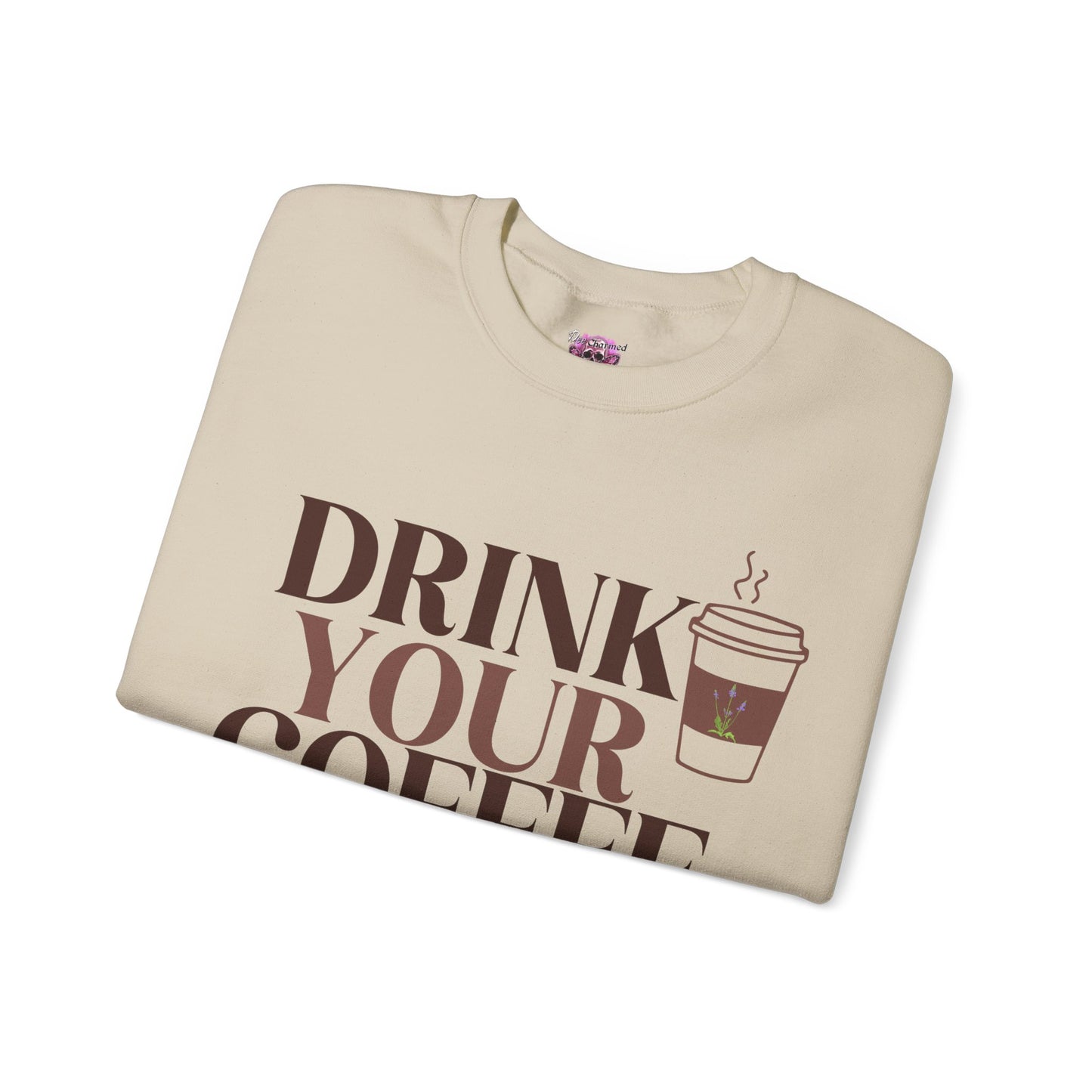 Drink your Coffee with Vervain Crewneck