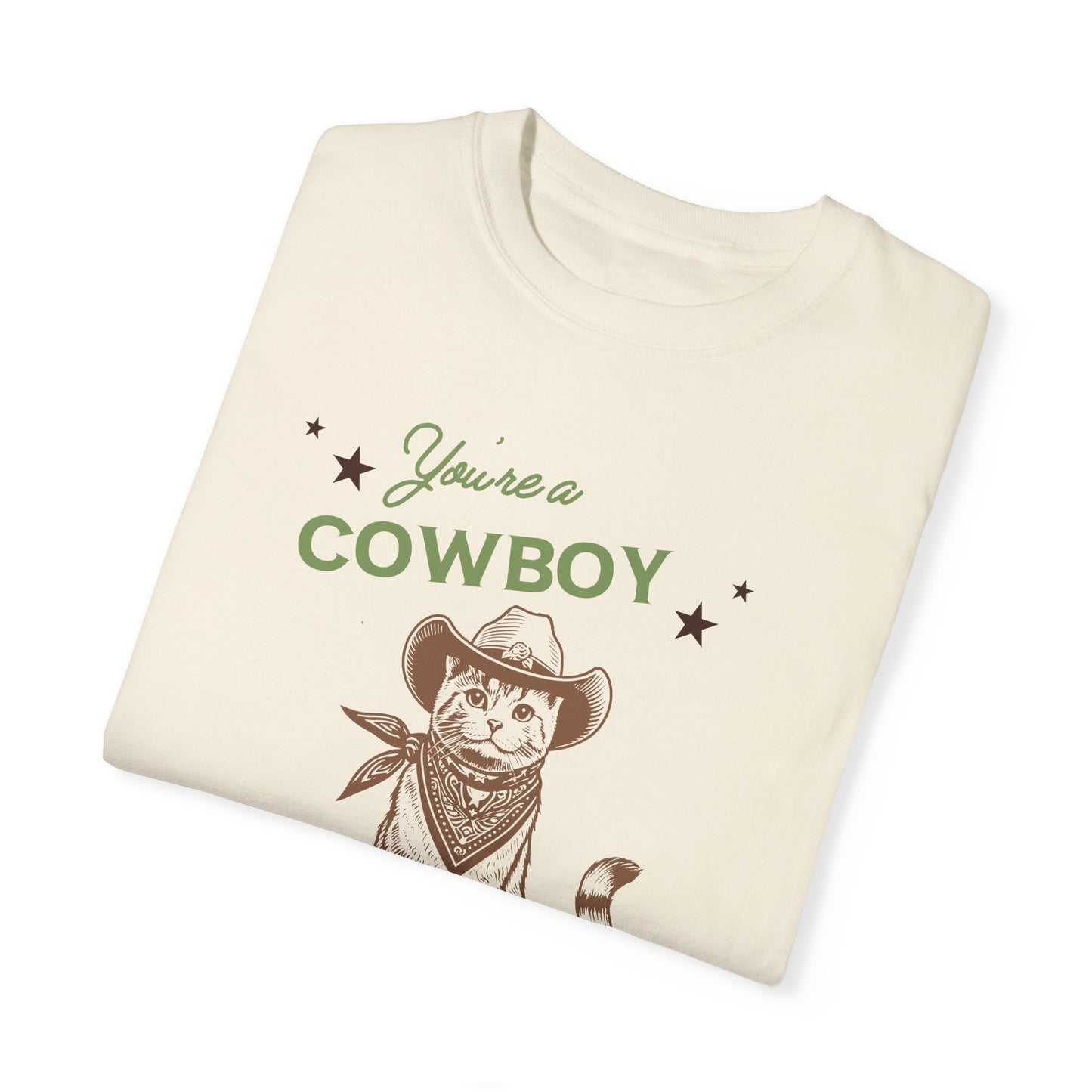 You're A Cowboy Like Me Tshirt