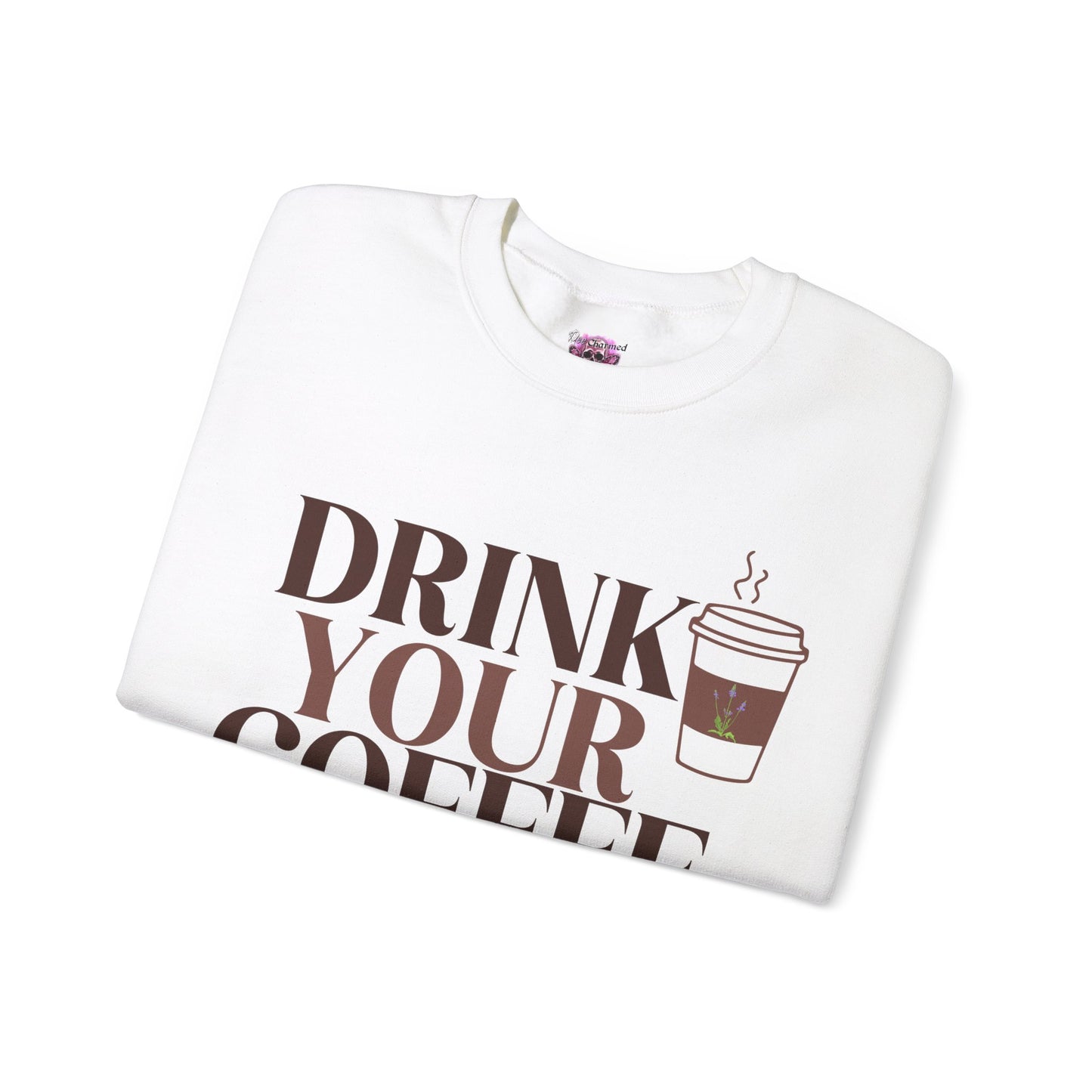 Drink your Coffee with Vervain Crewneck