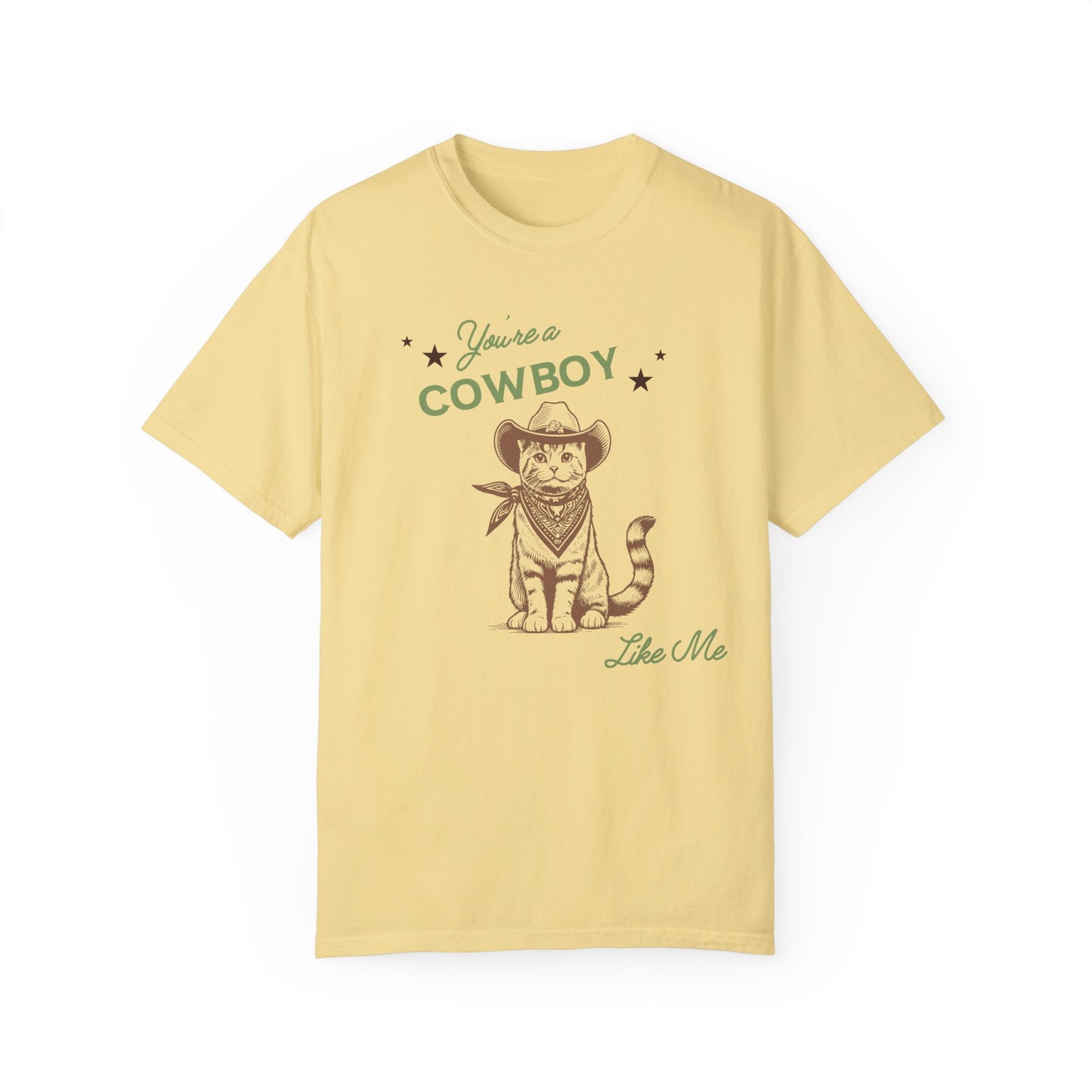 You're A Cowboy Like Me Tshirt