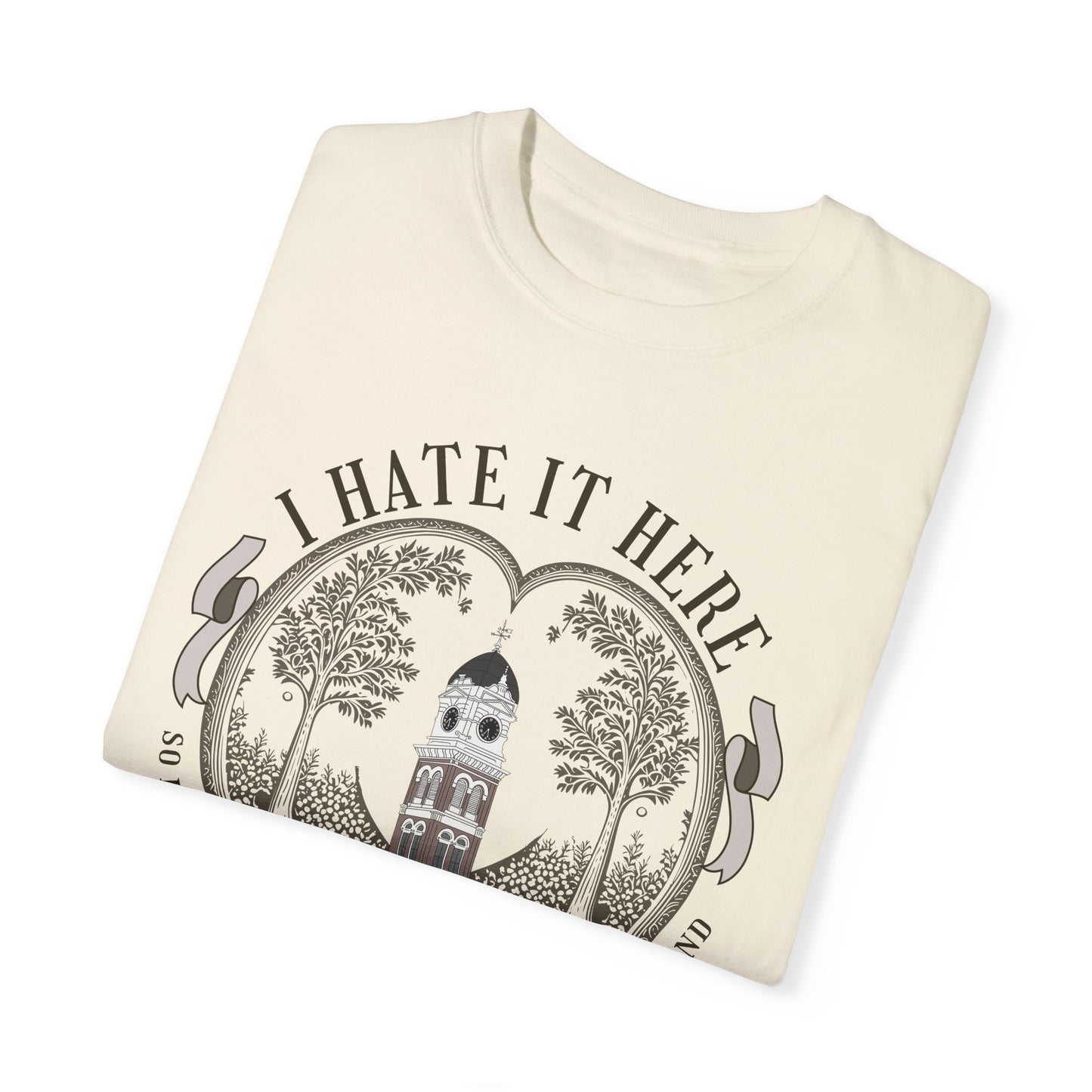 I hate it here Tshirt