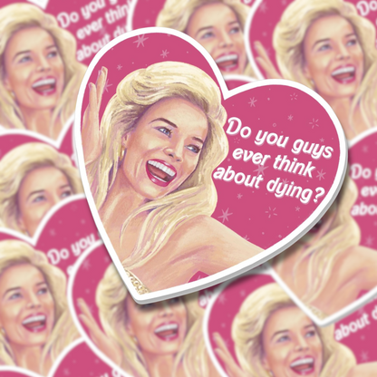 "Do you guys ever think about dying" Sticker (glitter)