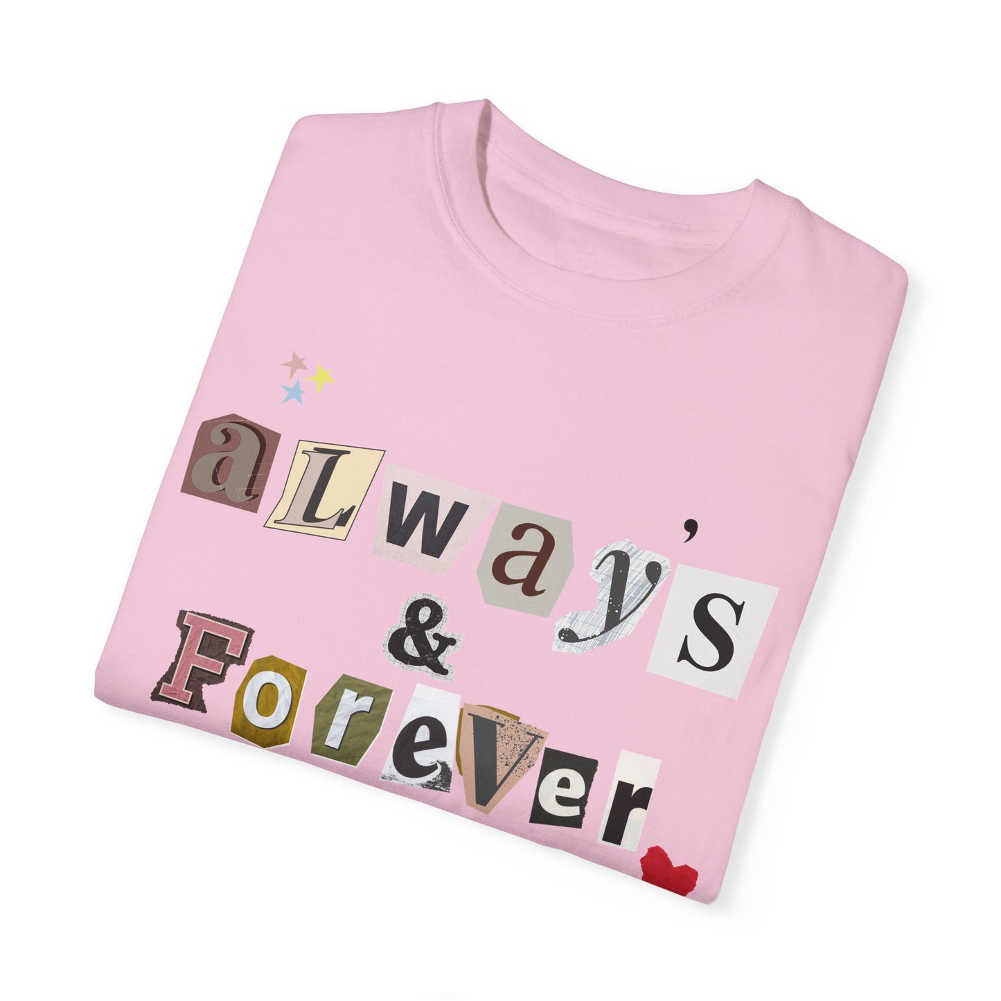 Always & Forever Tshirt