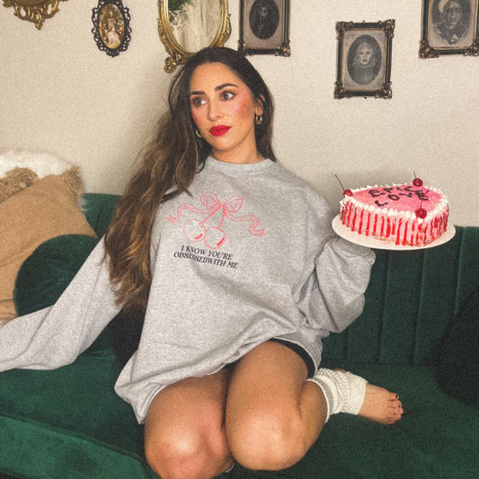 I know you're obsessed with me crewneck