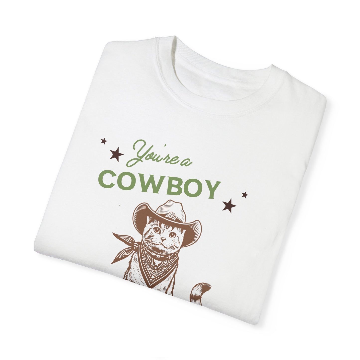 You're A Cowboy Like Me Tshirt