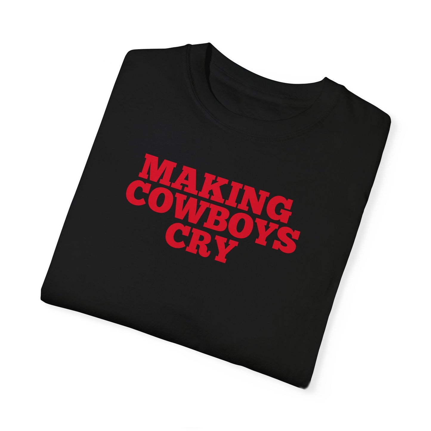 Making Cowboys Cry Tshirt