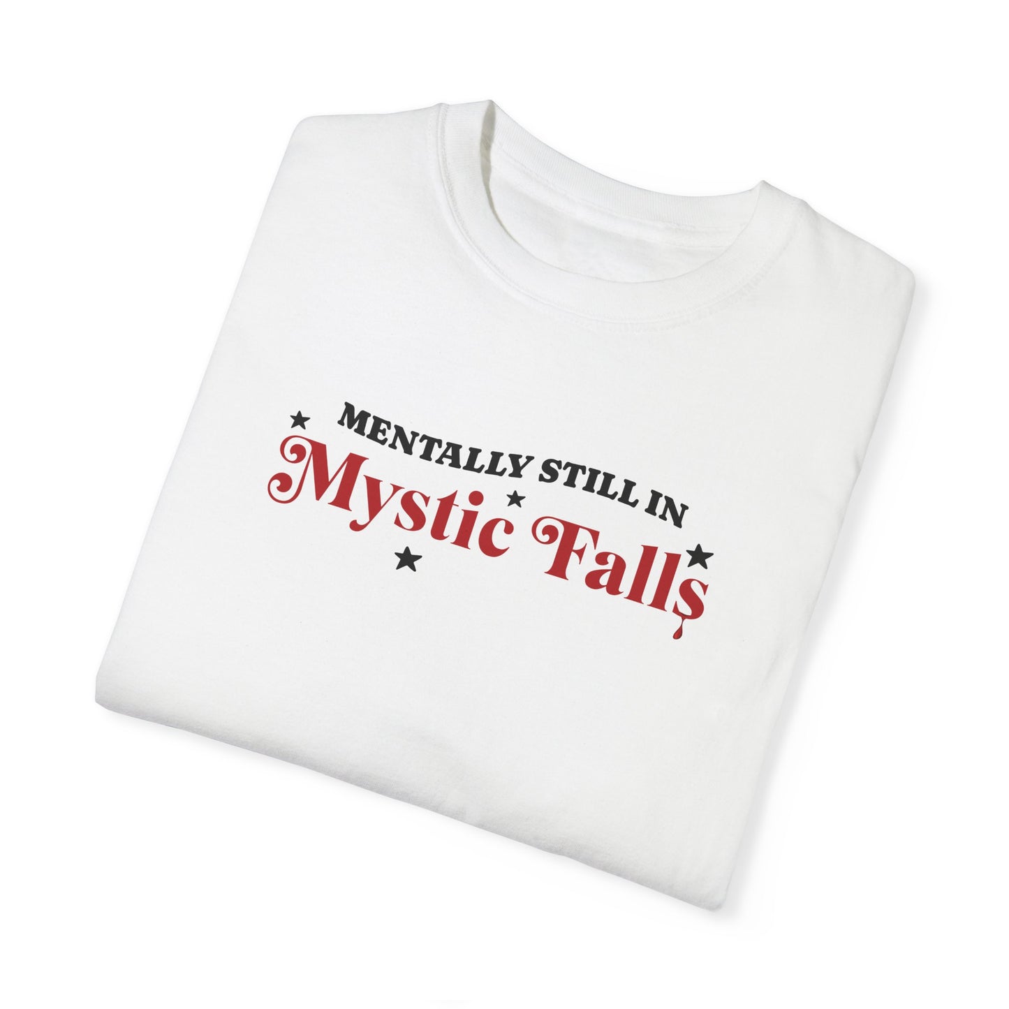 Mentally Still In Mystic Falls Tee