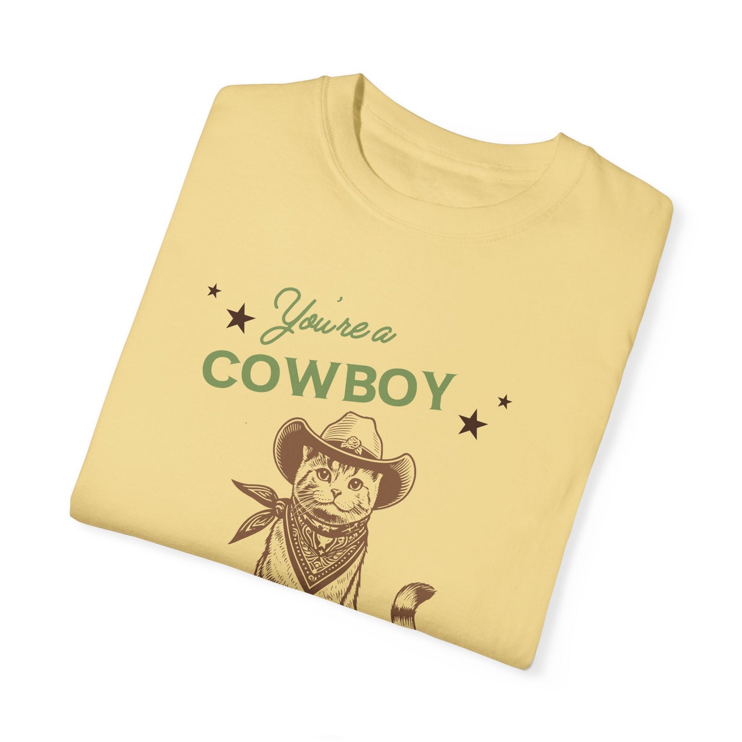 You're A Cowboy Like Me Tshirt