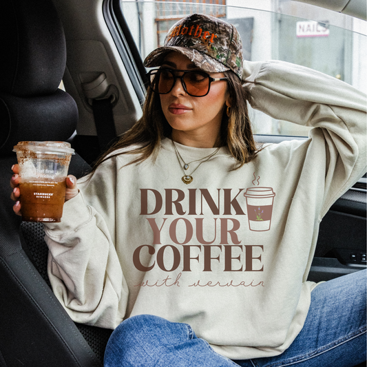 Drink your Coffee with Vervain Crewneck