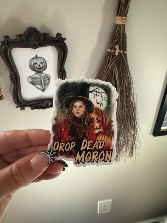 Drop Dead Moron Sticker