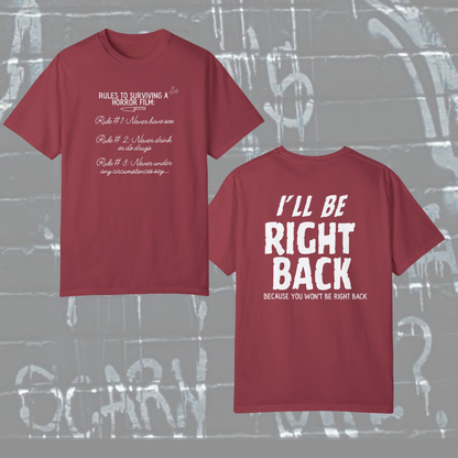 I'll Be Right Back Shirt