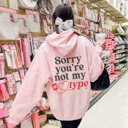 Sorry you're not my type Hoodie