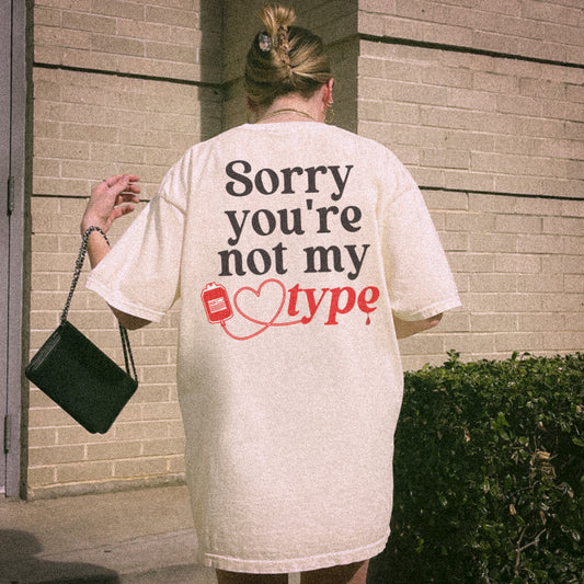 Not my type shirt