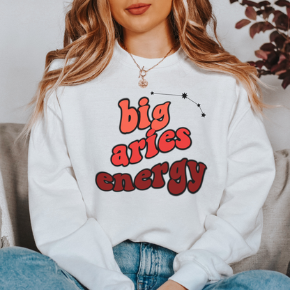 Aries Sweatshirt, Big Aries Energy Sweatshirt, Gift for Aries, Astrology lover sweatshirt, Gift for Astrology Lover