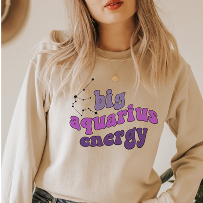 Aquarius Sweatshirt, Big Aquarius Energy Sweatshirt, Gift for Aquarius, Astrology lover sweatshirt, Gift for Astrology Lover