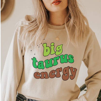 Taurus Sweatshirt, Big Taurus Energy Sweatshirt, Gift for Taurus, Astrology lover sweatshirt, Gift for Astrology Lover, Zodiac sweatshirt