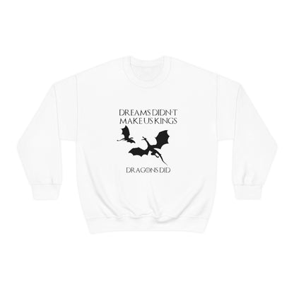 Dreams didn't make us kings dragons did, House Targaryen Shirt,  House of Dragons Sweatshirt, Gift for Game of Thrones Fans