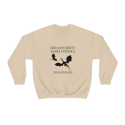 Dreams didn't make us kings dragons did, House Targaryen Shirt,  House of Dragons Sweatshirt, Gift for Game of Thrones Fans