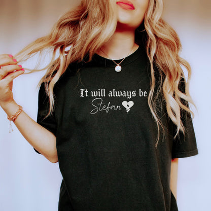 Stefan Salvatore shirt tvd shirt, TVD fan gift, vampire shirt, The Vampire Diaries shirt, TVD Fan, TVD merch, It will always be Stefan shirt