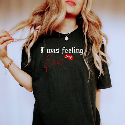 TVD Shirt,  I was feeling epic shirt, Stefan Salvatore shirt, tvd fan gift, The Vampire Diaries shirt, TVD Fan, TVD merch