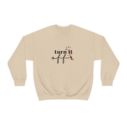 Turn it Off Crewneck