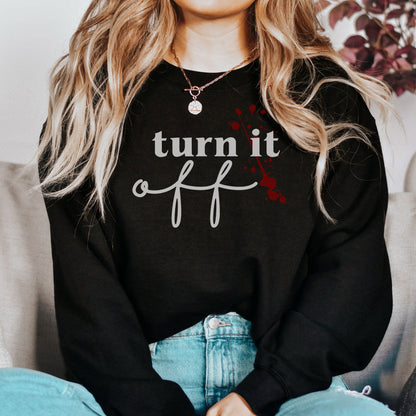 Turn it Off Crewneck