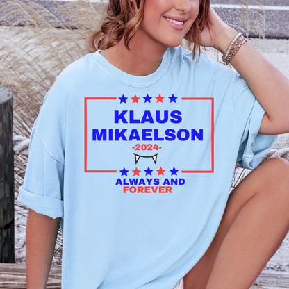 Klaus Mikaelson shirt, TVD shirt, Team Klaus, TVD merch, Tvd gift, Tvd fan, Funny TVD git, Comfort Colors, Always and forever